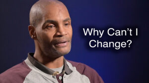 Pacific Garden Mission - Ep. 414 - Why Can’t I Change?