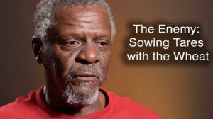 Pacific Garden Mission - Ep. 417 - The Enemy: Sowing Tares with the Wheat