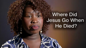 Where Did Jesus Go When He Died? - PGMTV episode 441